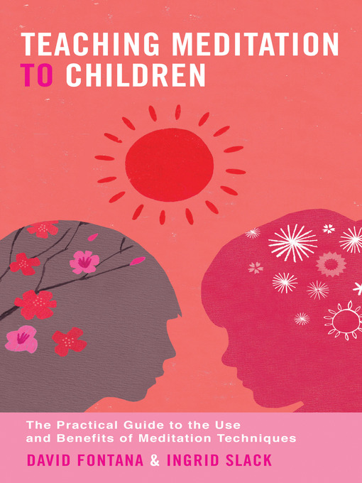 Title details for Teaching Meditation to Children by David Fontana - Available